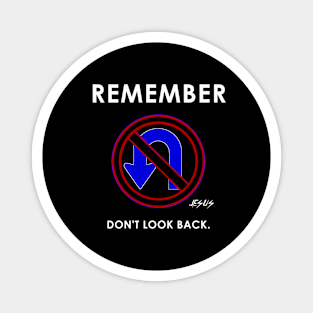 Remember Jesus said don't look back-no U-turns. Magnet